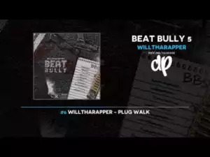 Beat Bully 5 BY WillThaRapper